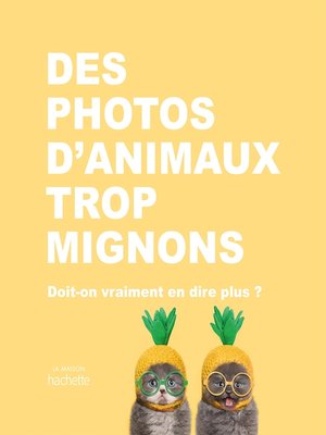 cover image of Des photos d'animaux trop mignons